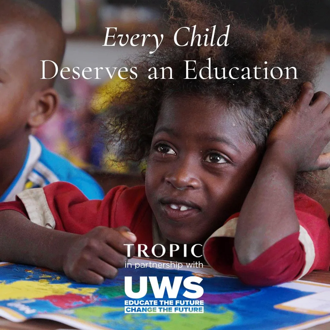 Tropic in partnership with UWS — Every Child Deserves an Education